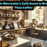 Hidden Gem Worcester’s Café Scene Is Brewing More Than Coffee